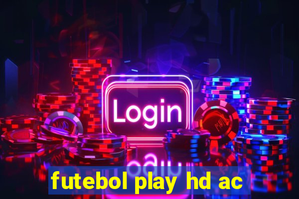 futebol play hd ac